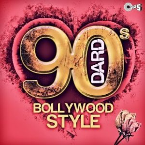 90's Dard (Bollywood Style)