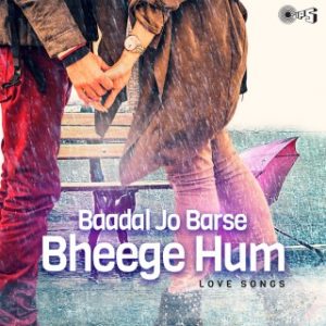 Baadal Jo Barse Bheege Hum -Love Songs