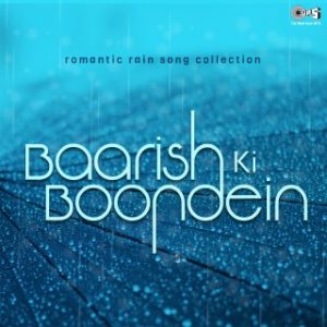 Baarish Ki Boondein -Romantic Rain Song Collection