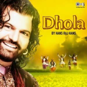 Dhola By Hans Raj Hans 