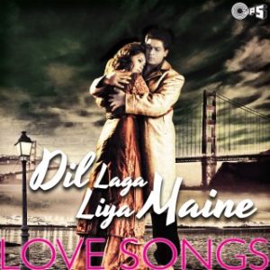 Dil Laga Liya Maine (Love Songs)