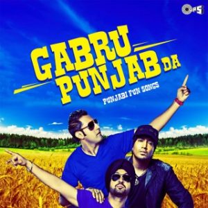 Gabru Punjab Da -Punjabi Fun Songs