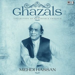Ghazals (Collection Of Memorable Ghazals) By Mehdi Hassan
