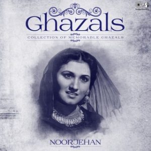 Ghazals (Collection Of Memorable Ghazals) -Noorjehan