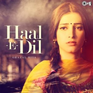 Haal E Dil -Ghazals Hits