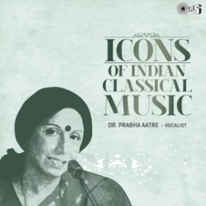 Icons of Indian Classical Music: Dr. Prabha Aatre 