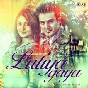 Lutiya Gaya -Romantic Punjabi Songs