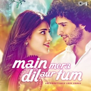 Main Mera Dil Aur Tum - Unforgettable Love Songs
