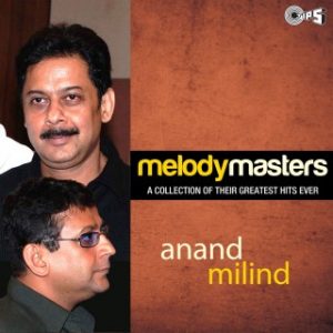Melody Masters -Anand Milind