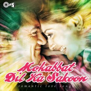 Mohabbat Dil Ka Sakoon – Romantic Love Songs