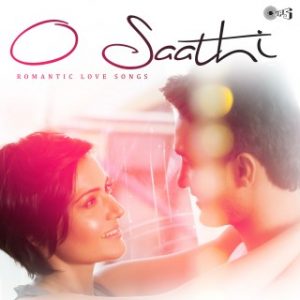 O Saathi - Romantic Love Songs