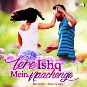 Tere Ishq Mein Naachenge Romantic Dance Hits Music Tips Tips Industries Limited Akshay kumar, kareena kapoor, priyanka chopra, amrish puri, paresh rawal, annu. tips industries limited