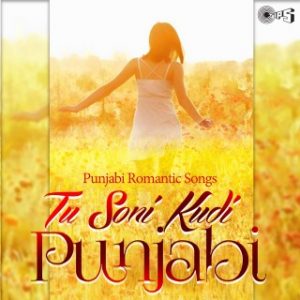 Tu Soni Kudi Punjabi (Punjabi Romantic Songs)