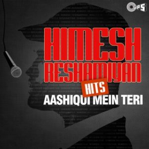 Himesh Reshamiyan Hits -Aashiqui Mein Teri